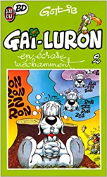 Gai Luron Tome 2: Gai-Luron en écrase méchamment